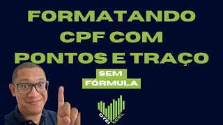 Formatando CPF com Pontos e Traço [upl. by Ahseyi]