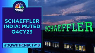 Schaeffler India Slips In Trade Q4CY23 Revenue amp Margin Decline  CNBC TV18 [upl. by Stasny]