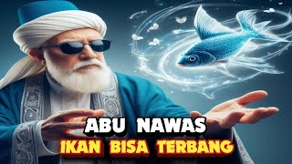 abu nawas ajari ikan agar bisa terbang pengantar tidur full ngakak abu nawas [upl. by Nitsid]