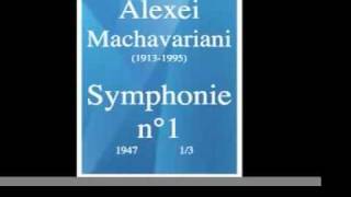 Alexei Machavariani 19131995  Symphonie n°1 1947 13 [upl. by Noived]