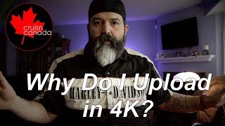 Uploading to YouTube in 4K Should You Why Do I [upl. by Irvine]