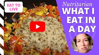 What I Eat in a Day on the Eat to Live Nutritarian Diet  3 Meals  RECIPES PDF [upl. by Hannad6]