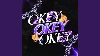 Okey Okey Okey [upl. by Alrad]