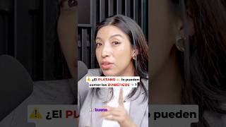 ⚠️ ¿El PLÁTANO 🍌 lo pueden comer los DIABÉTICOS 🍬 👩‍⚕️ ⁠especialistaendiabetes [upl. by Ertsevlis438]