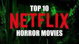 Top 10 Best Horror Movies on Netflix to Watch Now [upl. by Carroll]