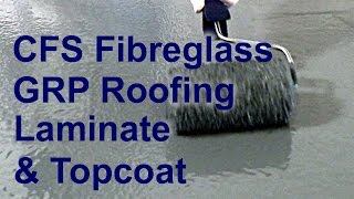 CFS Fibreglass GRP Roofing Laminate amp Topcoat [upl. by Nomad]