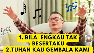 Bila Engkau tak besertaku medley Tuhan kau gembala kami philipmantofa gms lagurohani [upl. by Fausta]