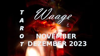 WAAGE NOVEMBER BIS DEZEMBER 2023 ★ Es ist Zeit zu gehen ★ TAROT ORAKEL [upl. by Neeruam]