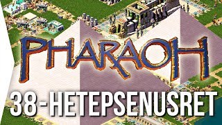 Pharaoh ► FINAL Mission 38 Hetepsenusret Kahun  1080p Widescreen  Lets Play Game [upl. by Japheth45]