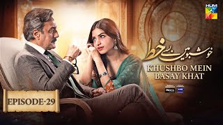 Khushbo Mein Basay Khat Ep 29 𝐂𝐂  11 June Sponsored By Sparx Smartphones Master Paints  HUM TV [upl. by Nwahsid]