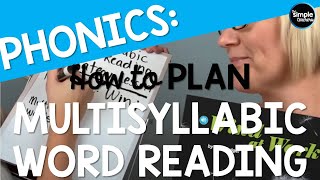 How to Plan a Multisyllabic Word Reading Lesson [upl. by Austen]