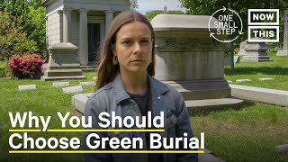 Green Burial How Natural Burials Help the Planet  One Small Step  NowThis [upl. by Eihtur]