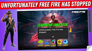 How to Fix Unfortunately Free Fire Has Stopped in Leapdroid Emulator  Free Fire Has Stopped Problem [upl. by Nnaylloh]