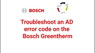 Troubleshoot an AD error code on the Bosch Greentherm [upl. by Enois]