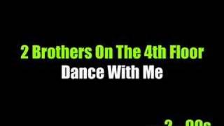 2 Brothers On The 4th Floor  Dance With Me [upl. by Khorma]