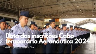 URGENTE  Data das inscrições Cabo temporário da Aeronáutica 2024 [upl. by Norud]