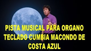 Pista Musical para ORGANO Cumbia Instrumental MACONDO de Costa Azul [upl. by Ronoh435]