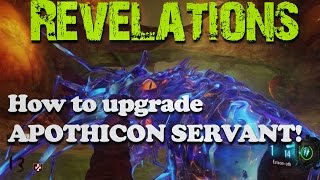 Revelations How to upgrade apothicon servant [upl. by Itnahsa]