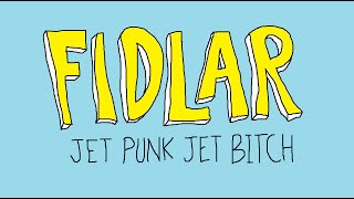 FIDLAR  Jet Punk Jet Bitch Lyric Video [upl. by Lowrance]