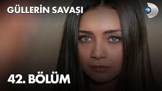 Güllerin Savaşı 42 Bölüm [upl. by Somisareg]