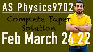 AS Physics 9702  Feb March 2024 22  Complete Paper Solution [upl. by Filide]