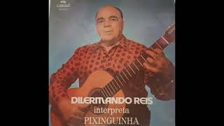 Dilermando Reis  Interpreta Pixinguinha 1972 Album [upl. by Tonjes]