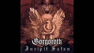 Gorgoroth  Incipit Satan Full Album [upl. by Selway]