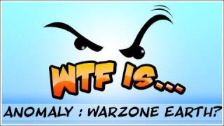 WTF Is  Anomaly  Warzone Earth [upl. by Tatum275]