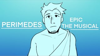 PERIMEDES  EPIC THE MUSICAL ANIMATIC [upl. by Kcirdorb]