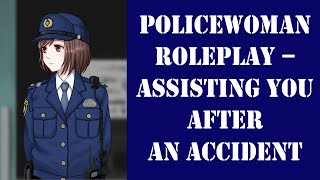 ASMR Policewoman Roleplay  Assisting you after an accident REQUESTED [upl. by Kuehnel]