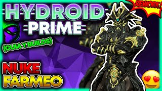 🐙Guía y Build Hydroid Prime NUKE y PURO FARMEO para Camino de Acero❗ Era bueno ahora mejor 2023 [upl. by Norehs]