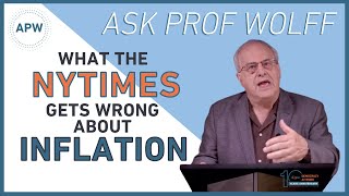 Ask Prof Wolff What the NYTimes Gets Wrong about Inflation [upl. by Hollis281]