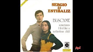 Sergio y Estíbaliz  Singles Collection 1BúscameSometimes I Feel Like a Motherless Child 1973 [upl. by Michaelina]