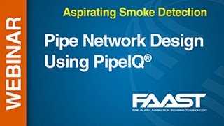 Aspirating  FAAST  Webinar Pipe Network Design Using PipeIQ [upl. by Raquel]