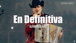 Alfredo Olivas  En Definitiva LetraLyrics [upl. by Riffle]