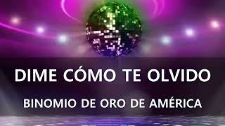 DIME COMO TE OLVIDO  KARAOKE [upl. by Ayoted201]