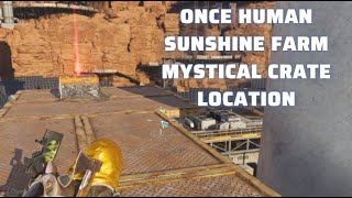 Once Human  Sunshine Farm Mystical Crate Location oncehuman [upl. by Borchert161]