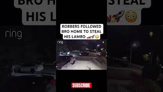 ROBBERS FOLLOWED BRO HOME FOR HIS LAMBO 🏎️🚀😳 shorts viral [upl. by Llerehs]