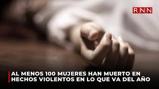 Al menos 100 mujeres han muerto en hechos violentos en lo que va del año [upl. by Mulderig]