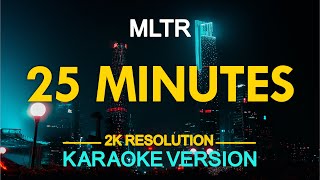 25 Minutes Karaoke  MLTR [upl. by Eelanaj]