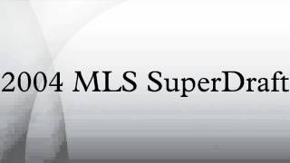 2004 MLS SuperDraft [upl. by Diad]