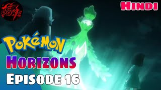 Pokemon horizons Episode 16 In hindi  Poke Ex [upl. by Ydneh]