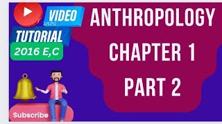 Anthropology chapter 1 part 2 በአማርኛ [upl. by Nyrat]