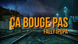 Fally Ipupa  Ça bouge pas Lyrics [upl. by Cristabel]