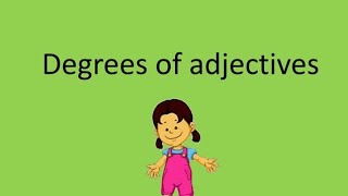 Degrees of Adjectives Detailed Explanation [upl. by Aerdnaek]