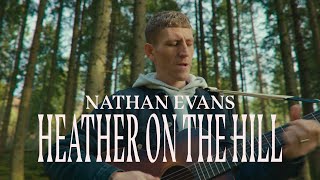 Nathan Evans – Heather On The Hill Official Video [upl. by Llahsram]