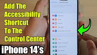 iPhone 14s14 Pro Max How to Add The Accessibility Shortcut To The Control Center [upl. by Carine]