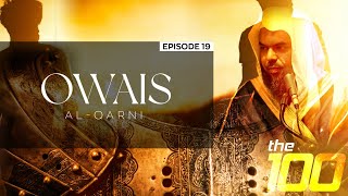 The 100  Ep 19  Owais AlQarni  Shaykh Uthman ibn Farooq [upl. by Nidnal523]