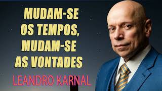 Mudamse os tempos mudamse as Vontades   Leandro Karnal [upl. by Selij]