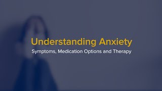 Understanding Anxiety  A Psychiatrist Explains Symptoms Medication Options and Therapy [upl. by Ahser673]